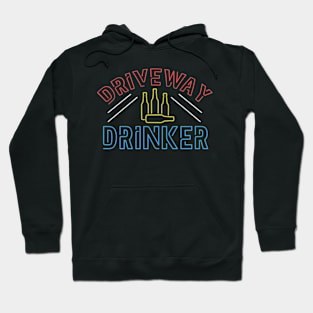 Driveway Drinker Hoodie